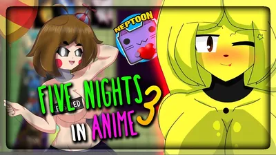 УПРУГОСТИ ТЕПЕРЬ В 3D! ПЯТЬ НОЧЕЙ В АНИМЕ 💜 FNIA - Five Nights in Anime 3D  - YouTube