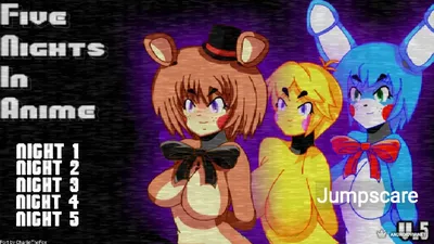 Five Nights in Anime v5.1 - скачать бесплатно игру