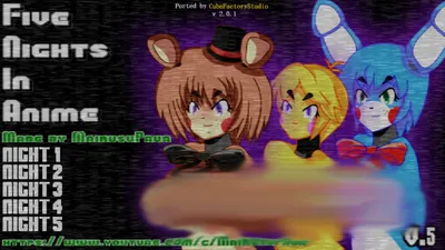 Five Nights in Anime 2 v1.1 - скачать бесплатно игру