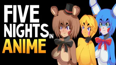 Five Nights in Anime - FNIA 1 (Последняя Версия 2023) на Андроид