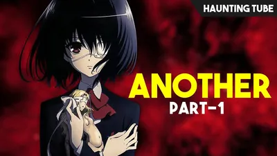 Another (2012) Horror Anime Explained - Part 1 | Haunting Tube - YouTube