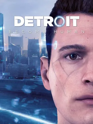 Detroit: Стать человеком