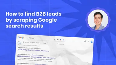 How to find B2B Leads by Scraping Google Search Results