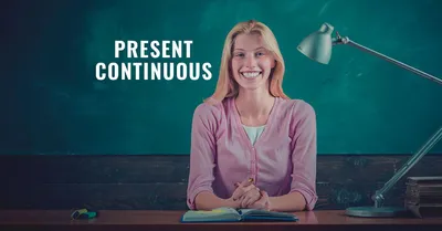 Present Continuous Tense—Rules of Usage with Examples