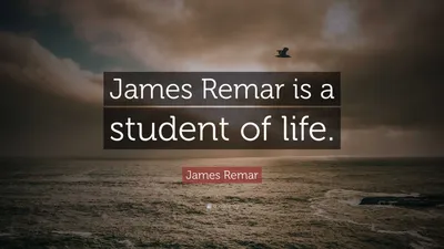 Джеймс Римар цитата: «Джеймс Римар изучает жизнь».