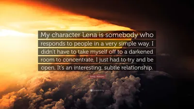 Эмили Уотсон цитата: «Моя героиня Лена — это человек, который очень просто реагирует на людей. Мне не пришлось уходить в темноту...»