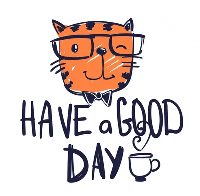 Today is a good day to have a good... Do you agree...