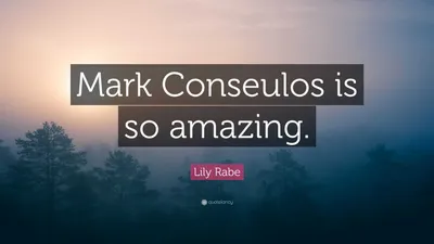 Лили Рэйб цитата: «Марк Конселос такой потрясающий».