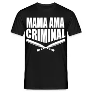 Mama ama Criminal Баста' Männer T-Shirt | Spreadshirt