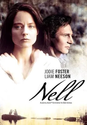 : Nell : Jodie Foster, Liam Neeson, Natasha Richardson, Richard  Libertini, Nick Searcy, Robin Mullins, Jeremy Davies, O'Neal Compton,  Heather M. Bomba, Marianne E. Bomba, Sean Bridgers, Joe Inscoe, Michael  Apted, Mark