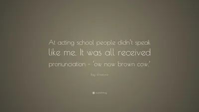 Рэй Уинстон цитата: «В актерской школе люди говорили не так, как я. Все это было получено