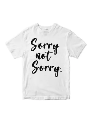 Футболка с надписью Sorry Not Sorry - Сорри Нот Сорри Design Heroes  147650516 купить в интернет-магазине Wildberries