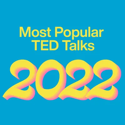 Announcing the most popular TED Talks of 2022 | TED Blog